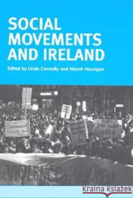 Social Movements and Ireland Linda Connolly Niamh Hourigan 9780719072420 Manchester University Press
