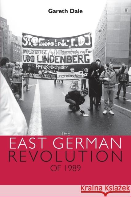 The East German Revolution of 1989 Gareth Dale 9780719074783