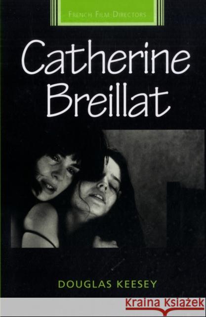 Catherine Breillat Douglas Keesey 9780719075308 Manchester University Press