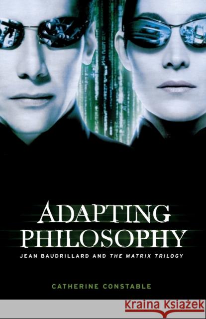 Adapting philosophy: Jean Baudrillard and *The Matrix Trilogy* Constable, Catherine 9780719075322