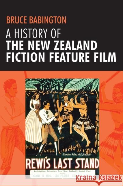 A History of the New Zealand Fiction Feature Film Babington, Bruce 9780719075421