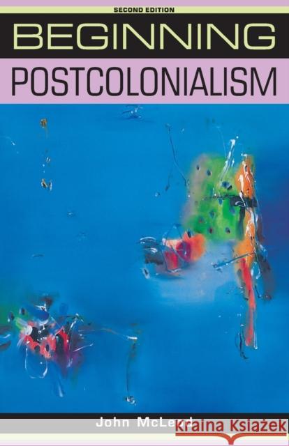 Beginning Postcolonialism John McLeod 9780719078583