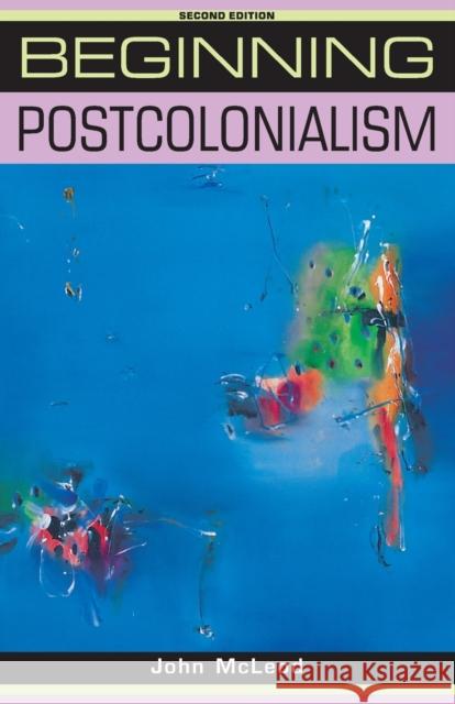 Beginning postcolonialism: Second edition McLeod, John 9780719078583