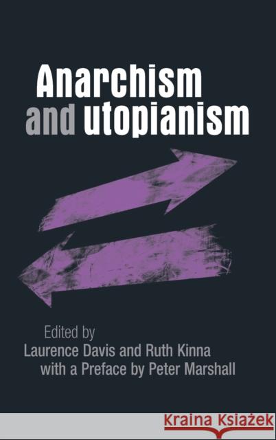 Anarchism and Utopianism Laurence Davis Ruth Kinna 9780719079344 