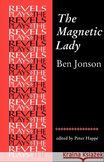 The Magnetic Lady: Ben Jonson Bevington, Stephen 9780719080401