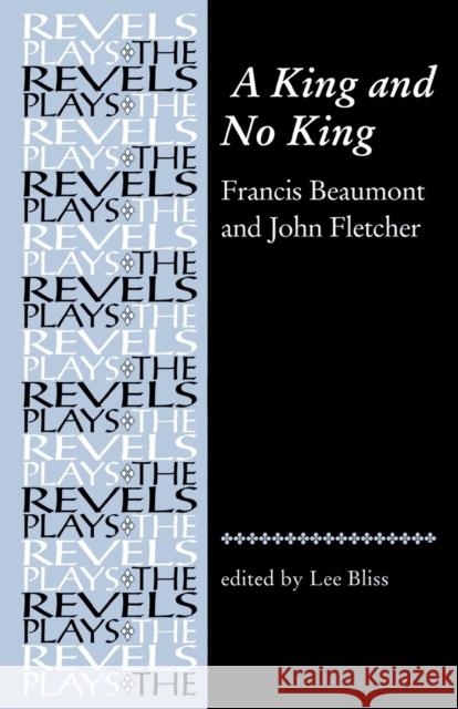 A King and No King: Beaumont and Fletcher Bevington, Stephen 9780719080425