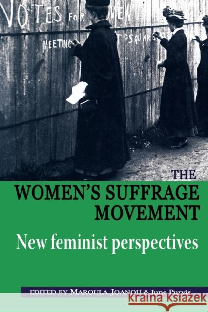 The Women's Suffrage Movement: *New Feminist Perspectives* Joannou, Maroula 9780719080456