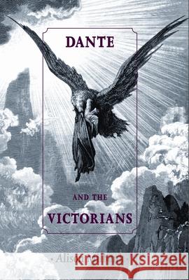 Dante and the Victorians Alison Milbank 9780719081231 Manchester University Press