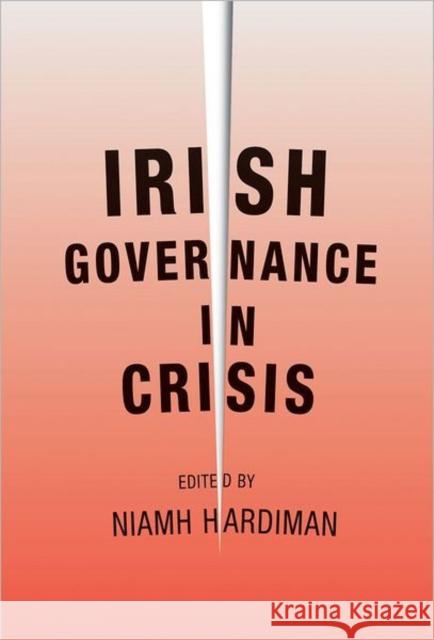 Irish Governance in Crisis Niamh Hardiman 9780719082221