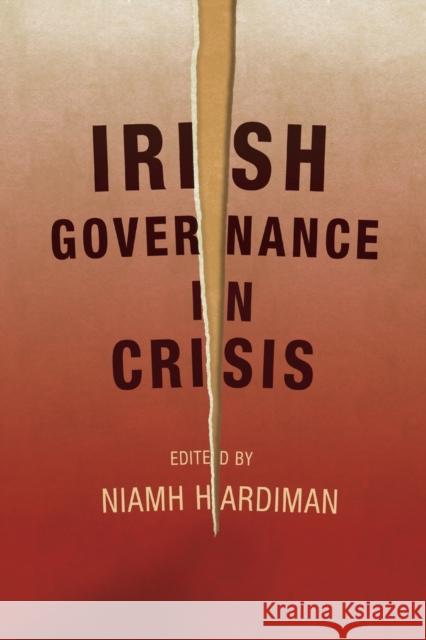 Irish Governance in Crisis Niamh Hardiman 9780719082238