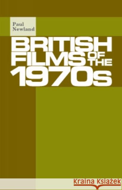 British Films of the 1970s CB Newland, Paul 9780719082252 Manchester University Press
