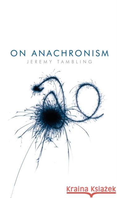 On Anachronism Jeremy Tambling 9780719082443