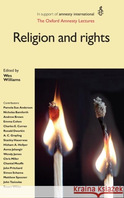 Religion and Rights: The Oxford Amnesty Lectures Williams, Wes 9780719082542 Manchester University Press