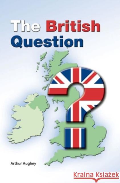 The British Question Arthur Aughey 9780719083402 Manchester University Press