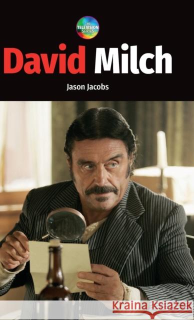 David Milch Jason Jacobs 9780719083433 Manchester University Press