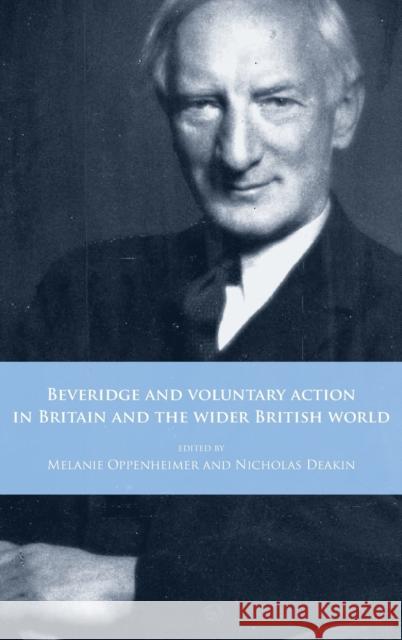 Beveridge and voluntary action in Britain and the wider British world Oppenheimer, Melanie 9780719083815