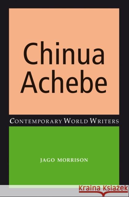 Chinua Achebe Jago Morrison 9780719084362