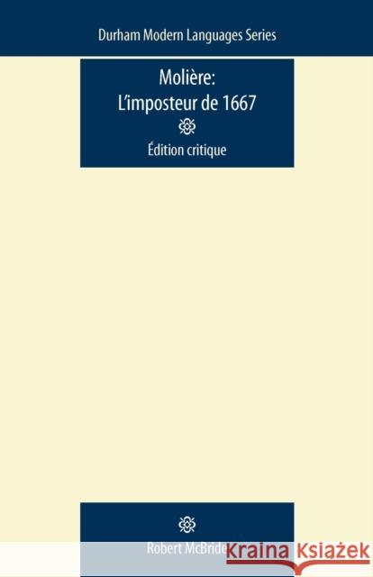 Moliere: l'Imposteur de 1667: A Critical Edition McBride, Robert 9780719085864 Manchester University Press