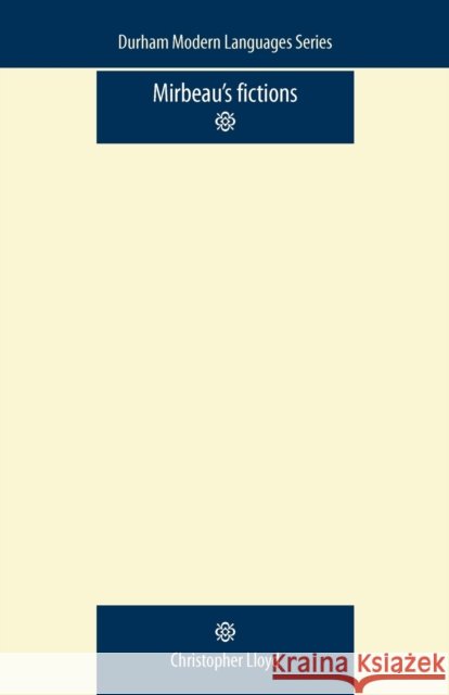 Mirbeau's Fictions Lloyd, Christopher 9780719085901