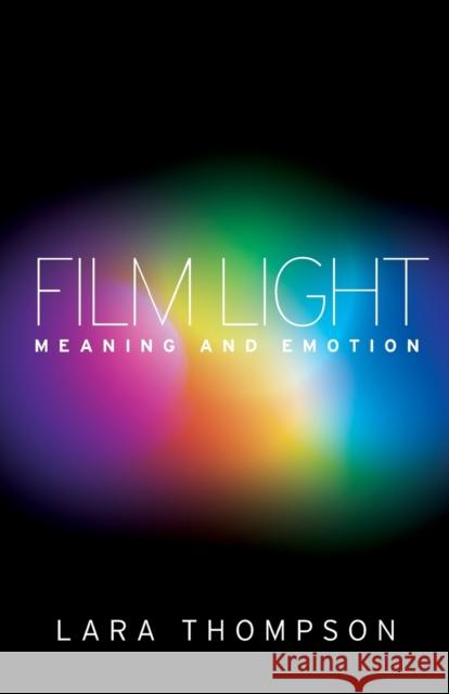 Film Light: Meaning and Emotion Thompson, Lara 9780719086342 