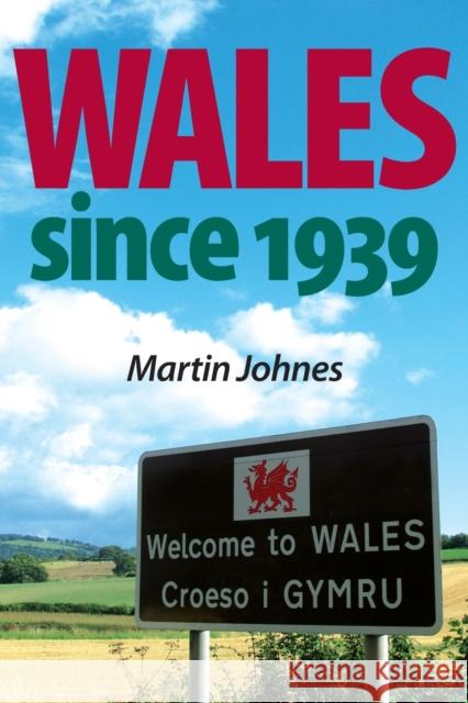 Wales since 1939 Johnes, Martin 9780719086670 Manchester University Press