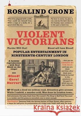 Violent Victorians: Popular Entertainment in Nineteenth-Century London Crone, Rosalind 9780719086847 Manchester University Press