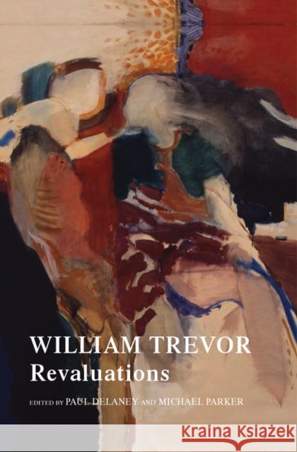 William Trevor: Revaluations Delaney, Paul 9780719087905