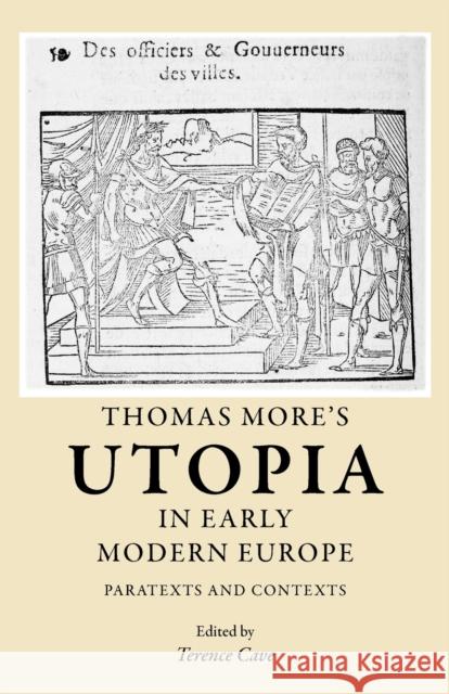 Thomas More's Utopia in Early Modern Europe Cave, Terence 9780719088483