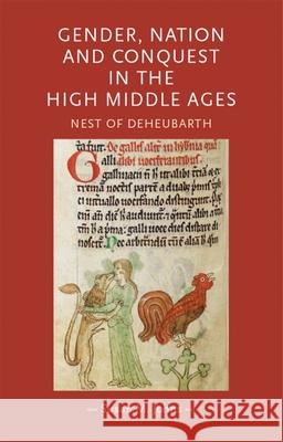Gender, Nation and Conquest in the High Middle Ages : Nest of Deheubarth John Edwards 9780719089992 0