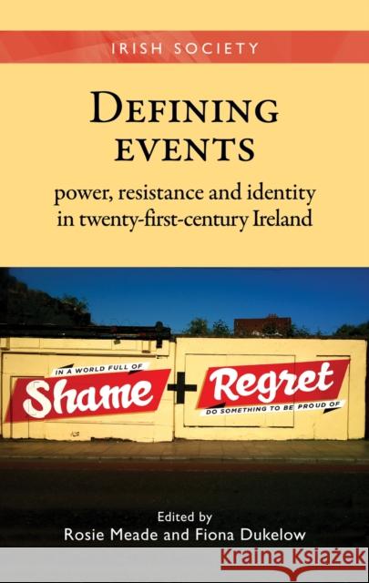 Defining Events: Power, Resistance and Identity in Twenty-First-Century Ireland Kitchin, Rob 9780719090578