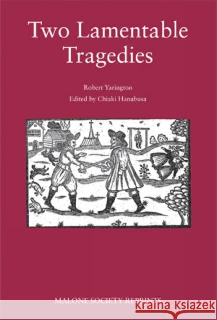 Two Lamentable Tragedies CB Hanabusa, Chiaki 9780719090622 Manchester University Press
