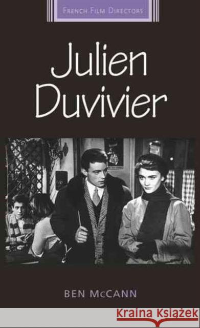 Julien Duvivier Ben McCann 9780719091148 Manchester University Press