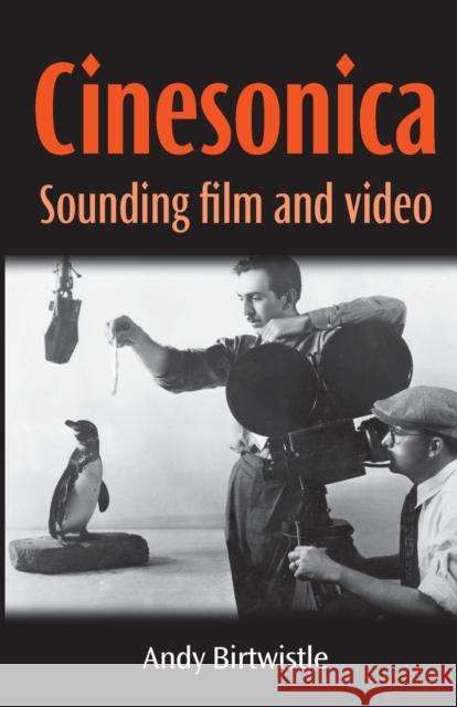 Cinesonica: Sounding Film and Video Birtwistle, Andy 9780719095481