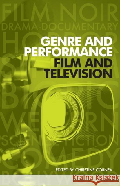 Genre and Performance: Film and Television Christine Cornea 9780719095597