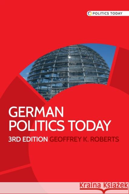 German Politics Today: Third Edition Geoffrey K 9780719095702 Manchester University Press