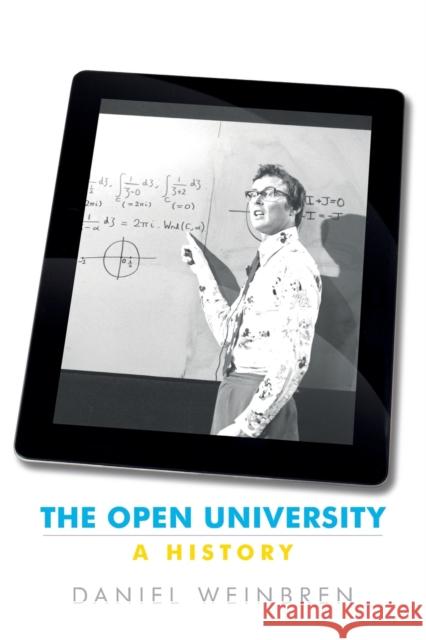 The Open University: A history Daniel, Weinbren 9780719096273 Manchester University Press