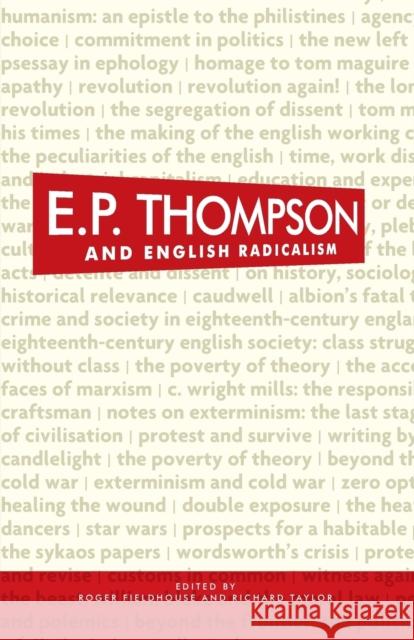 E. P. Thompson and English radicalism Fieldhouse, Roger 9780719097485 Manchester University Press
