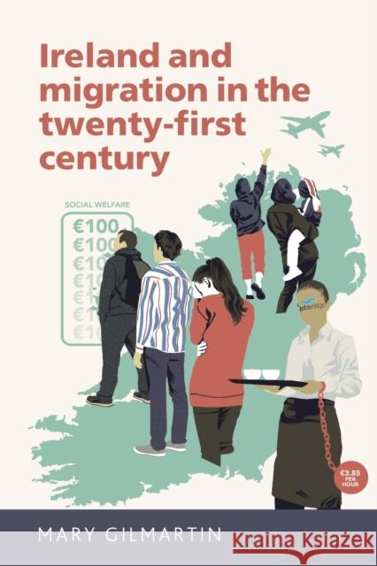 Ireland and migration in the twenty-first century Gilmartin, Mary 9780719097751