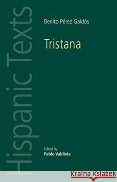 Tristana: By Benito Pérez Galdós Davies, Catherine 9780719099212 Manchester University Press