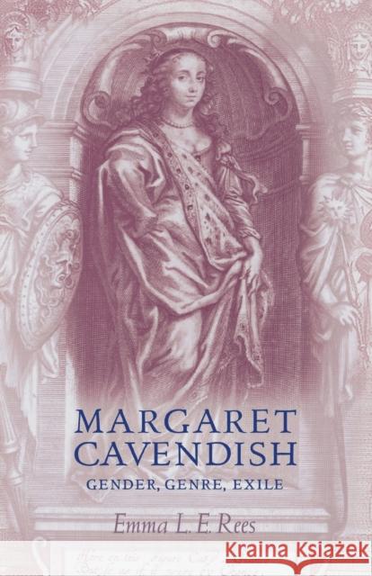 Margaret Cavendish: Gender, Genre, Exile Emma L 9780719099328 Manchester University Press