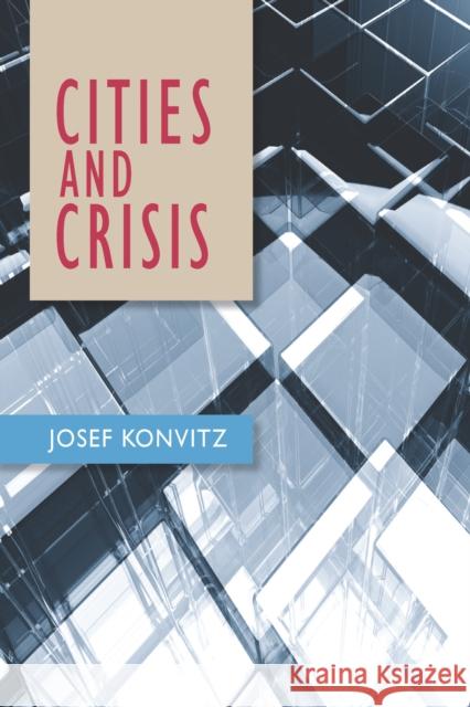 Cities and Crisis Josef Konvitz 9780719099649 Manchester University Press