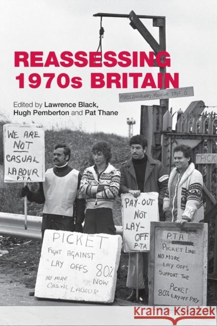 Reassessing 1970s Britain Lawrence Black Hugh Pemberton Pat Thane 9780719099793 Manchester University Press