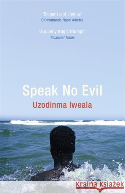 Speak No Evil Iweala, Uzodinma 9780719523908 John Murray