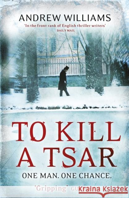 To Kill a Tsar Andrew Williams 9780719524110