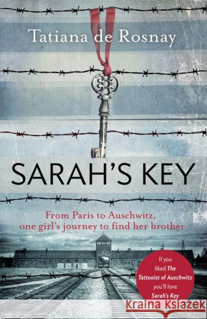 Sarah's Key: From Paris to Auschwitz, one girl's journey to find her brother Tatiana De Rosnay 9780719524523