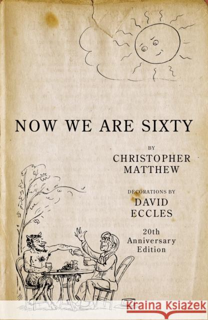 Now We Are Sixty: 20th Anniversary Edition Christopher Matthew 9780719559792