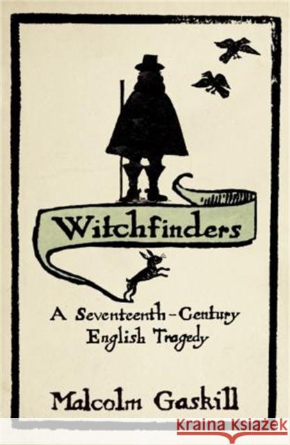 Witchfinders Malcolm Gaskill 9780719561214 John Murray Press