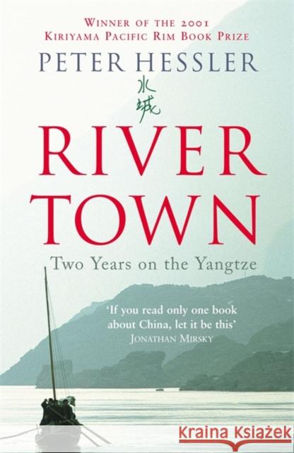 River Town: Two Years on the Yangtze Peter Hessler 9780719564802 John Murray Press