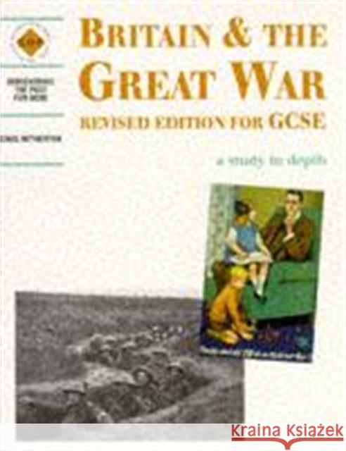 Britain and the Great War: a depth study Greg Hetherton 9780719573477 Hodder Education