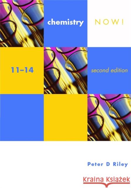 Chemistry Now! 11-14 2nd Edition Peter D. Riley 9780719580628